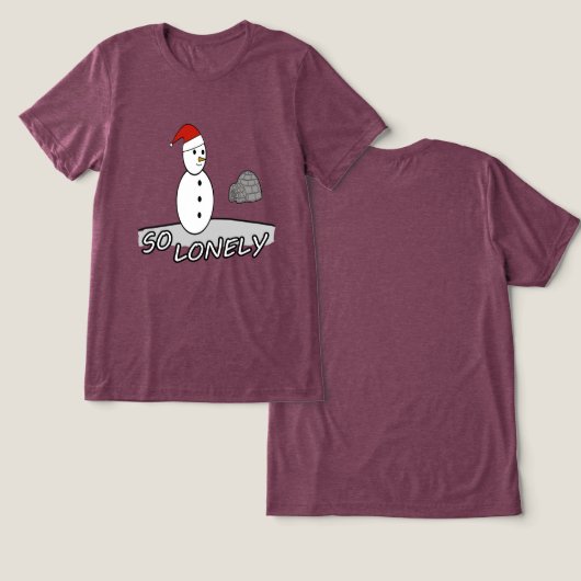 So Lonely Christmas – Snowman in the Storm Tri-Blend Shirt (Design Vorderseite & Rückseite)