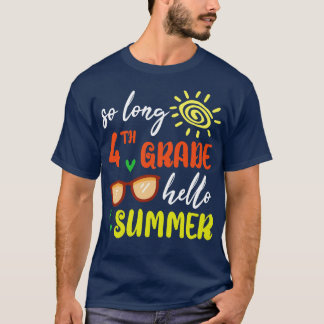 So Long 4. Klasse Hallo Sommer Student Senio T-Shirt