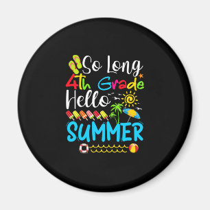 So Long 4th Grade Hello Summer Last Day Of School. Magnet