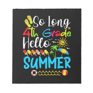 So Long 4th Grade Hello Summer Last Day Of School. Notizblock