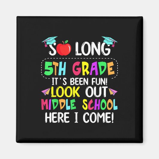 So Long 5. Grade Abschluss Mittelschule hier I Magnet (Vorne)
