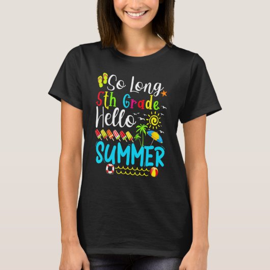 So Long 5. Klasse Hallo Sommer Lehrer Student Kind T-Shirt (Vorderseite)