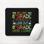 So Long 5th Grade - sehen Sie sich 6th Grade ! Mousepad (Mit Mouse)