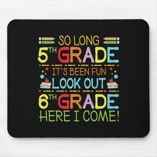 So Long 5th Grade - sehen Sie sich 6th Grade ! Mousepad (Vorne)