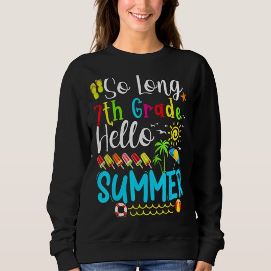 So Long 7. Klasse Hallo Sommer Lehrer Student Kind Sweatshirt (Vorderseite)