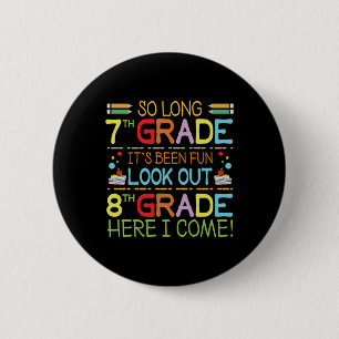 So Long 7th Grade - Achten Sie auf 8. Klasse ! Button