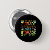 So Long 7th Grade - Achten Sie auf 8. Klasse ! Button (Vorne & Hinten)