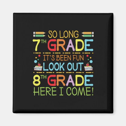 So Long 7th Grade - Achten Sie auf 8. Klasse ! Magnet (Vorne)