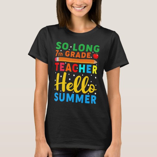 So Long 7th Grade Lehrer Hallo Sommerschullehrer T-Shirt (Vorderseite)