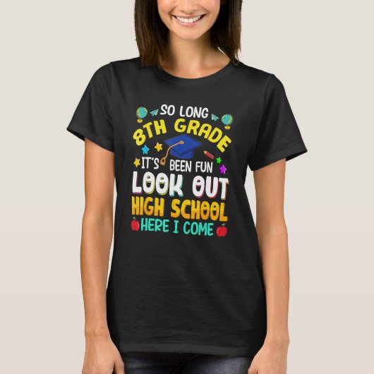 So Long 8th Grade High School Here I Come Graduati T-Shirt (Vorderseite)