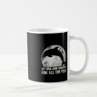 So Long And Thanks For All The Fish Dolphin Mond F Kaffeetasse