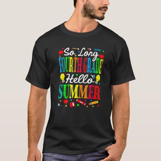 So Long Fourth Grade Hello Summer Last Day Of Scho T-Shirt (Vorderseite)