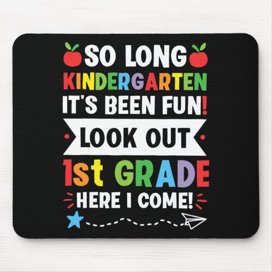 So Long Kindergarten 1. Klasse Hier komme ich Grad Mousepad (Vorne)