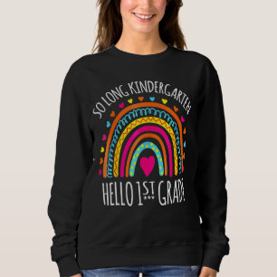 So Long Kindergarten 1. Klasse Hier komme ich Grad Sweatshirt