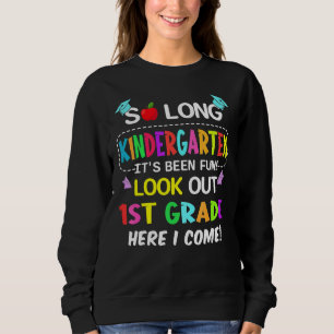 So Long Kindergarten 1. Klasse Hier komme ich Grad Sweatshirt