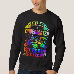 So Long Kindergarten 1. Klasse Hier komme ich Grad Sweatshirt