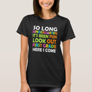 So Long Kindergarten 1. Klasse hier komme ich Grad T-Shirt