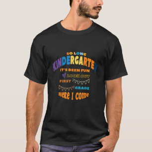 So Long Kindergarten 1. Klasse Hier komme ich Grad T-Shirt