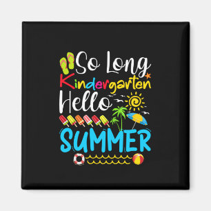 So Long Kindergarten Grade Hello Summer Magnet