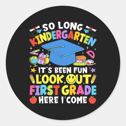 So Long Kindergarten Graduation First Grade Here I Runder Aufkleber (Vorderseite)