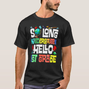 So long Kindergarten Hallo 1. Klasse Kindergarten  T-Shirt