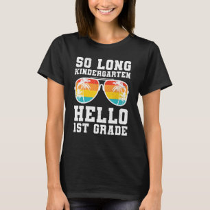 So Long Kindergarten Hallo Erste Klasse Lehrer Stu T-Shirt