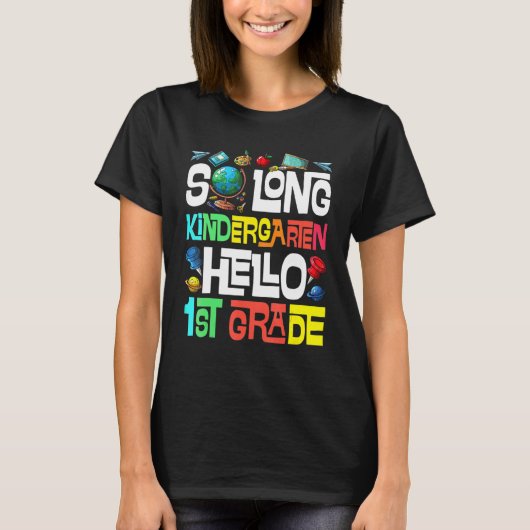 So Long Kindergarten Hello 1st Grade Kindergarten T-Shirt (Vorderseite)