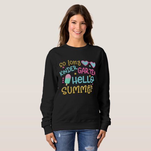 So Long Kindergarten Hello Summer Happy Last Day O Sweatshirt (Vorne ganz)