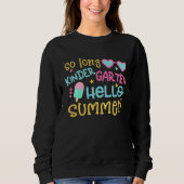 So Long Kindergarten Hello Summer Happy Last Day O Sweatshirt (Vorderseite)