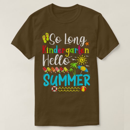 So Long Kindergarten Hello Summer Last Day Of Scho T-Shirt (Design vorne)