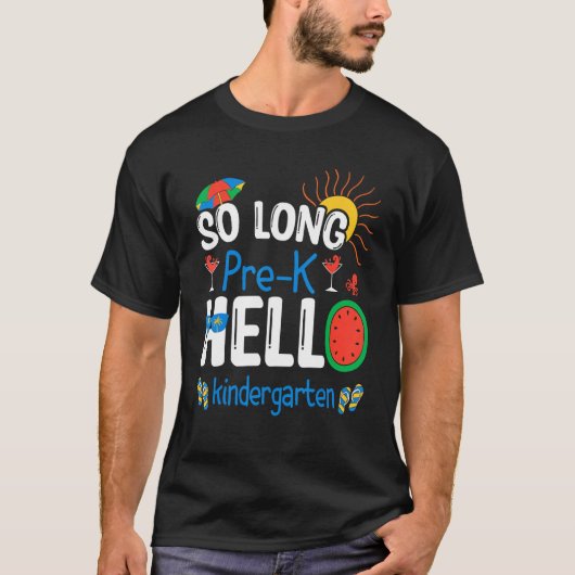 So Long Pre K Hello Kindergarten Student Teacher S T-Shirt (Vorderseite)