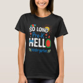 So Long Pre K Hello Kindergarten Student Teacher S T-Shirt (Vorderseite)