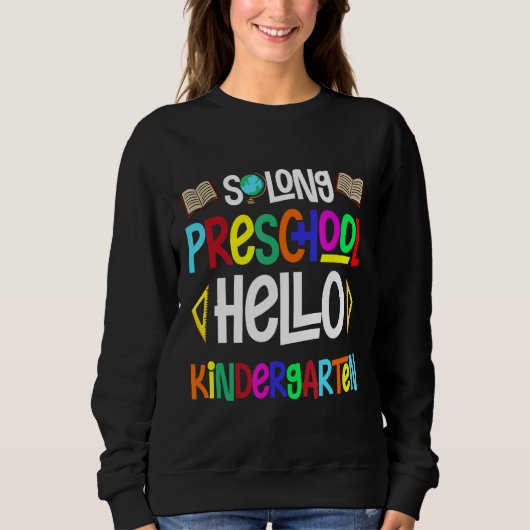 So Long Preschool Hello Kindergarten Pr K Graduati Sweatshirt (Vorderseite)
