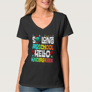 So Long Preschool Hello Kindergarten Pre K Graduat T-Shirt
