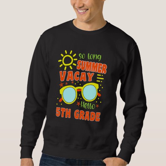 So Long Summer Vacay Hello 5th Grade Team Back To Sweatshirt (Vorderseite)