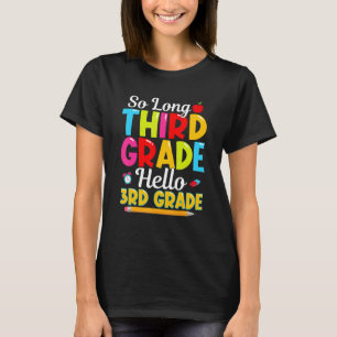 So Long Third Grade Hallo 4. Grad Glück 1. Tag T-Shirt