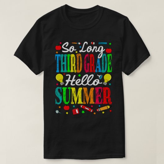 So Long Third Grade Hello Summer Last Day Of Schoo T-Shirt (Design vorne)