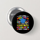 So Long Vorschule Abschluss Kindergarten Hier komm Button (Vorne & Hinten)