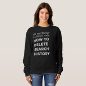 So löschen Sie den Verlauf Sweatshirt (Vorne ganz)