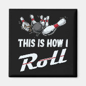 So mache ich Spaß Bowling Team Männer Frauen Kind Magnet (Vorne)