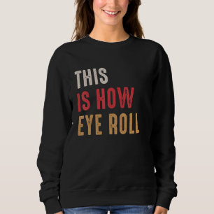 So macht Eye Roll Vater Daddy Pun Witz Sweatshirt