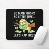 So Many Books Little Time Nap First Sloth  Mousepad (Mit Mouse)