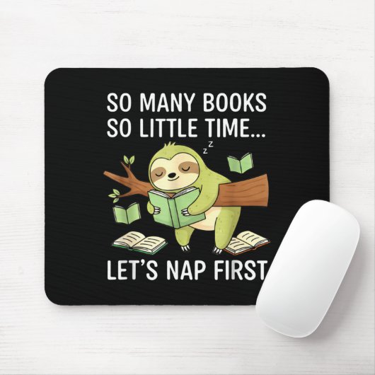 So Many Books Little Time Nap First Sloth Mousepad (Mit Mouse)