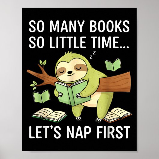 So Many Books Little Time Nap First Sloth Poster (Vorne)