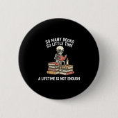 So Many Books Little Time Skeleton Reader Button (Vorderseite)