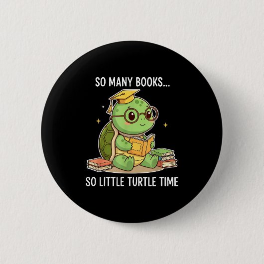 So Many Books Little Time Turtle Scholar Button (Vorderseite)