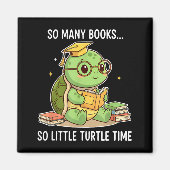 So Many Books Little Time Turtle Scholar  Magnet (Vorne)