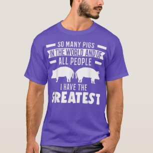 So Many Pigs In The World Pigs5295  T-Shirt