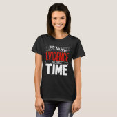 So much evidence so little time forensic scientist T-Shirt (Vorne ganz)