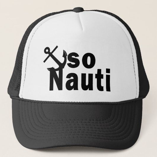 So Nauti - lustige Bootfahrt Truckerkappe (Vorderseite)